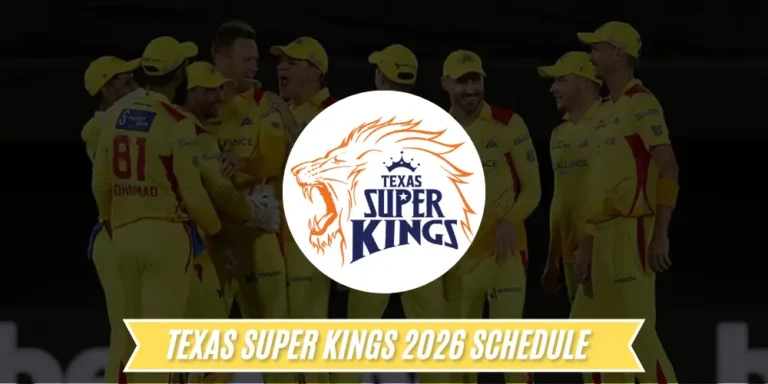 Texas Super Kings Schedule 2026